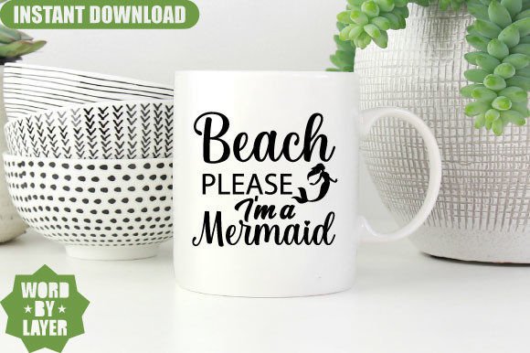 Download Beach Please I'm a Mermaid Svg Design - Premium Resources
